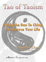 Tao of Taoism - Using the Dao Te Ching to Improve Your Life - Digital Download