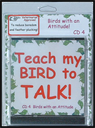 teach my bird to talk cd 4 - birds with an attitude! - instant download over 90 mp3s, this is not a physical disc.