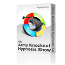 Army Knockout Hypnosis Show Sample - Digital Download