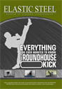 Everything You Ever Wanted To Know About a ROUNDHOUSE KICK DVD - Digital Download