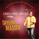 Taylor Mason: Laugh Away Hunger - Finale - Digital Download