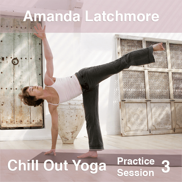amanda latchmore - chill out yoga - flow, volume 3