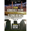 andrew collins - from gobekli tepe to stonehenge mp3 - megalithomania 2013