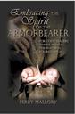 embracing the spirit of the armorbearer - for armorbearers and others