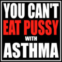 You Can't Eat Pussy With Asthma - Digital Download