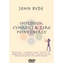 implosion, cymatics, zero point energy and the work of victor schauberger - john byde