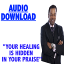 your healing is hidden in your praise