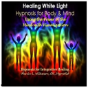 Healing White Light Hypnosis for Body & MInd - Digital Download