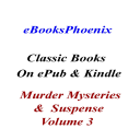 eBooksPhoenix Classic Books Murder Mystery Suspense Vol 3 - Digital Download
