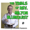 The Trials Of Rev. Milton Blumquist - Digital Download