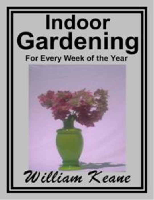 How To Do Indoor GARDENING Grow Garden Planting For Every Week Of The Year eBook - Additional View 1