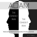 adam: rediscovering and restoring the original man and his work in the world pt. 1