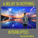 a belief in nothing, interrupted.