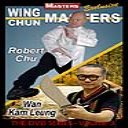 WING CHUN MASTERS Vol-3 with Robert Chu & Wan Kam Leung - Digital Download