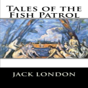 tales of the fish patrol