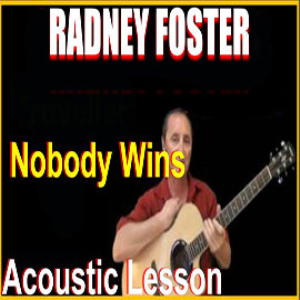 Learn to play Nobody Wins by Radney Foster Movies and Videos