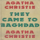 agatha christie: they came to baghdad