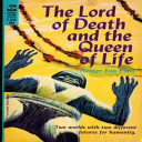 the lord of death and the queen of life