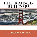 the bridge builders ( kipling)