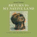 return to my native land by cesaire aime