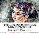 jeffery farnol - the honourable mr. tawnish