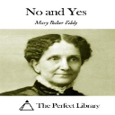 mary baker eddy - no and yes
