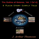 the outline of science, vol. 1 (of 4)        a plain story simply told  author: j. arthur thomson
