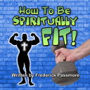 How To Be Spiritually Fit - Digital Download