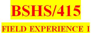 bshs 415 week 15 field experience reflection