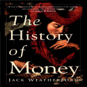 the history of money / jack weatherford [pdf]