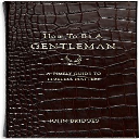 how to be a gentleman:timeless manners guide
