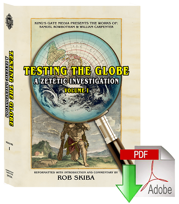testing the globe: a zetetic investigation volume 1
