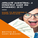 affiliate marketing: a definitive guide for beginners 2019