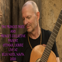 The Princess Poets and Prince's Collective Present Ottmar Liebert Live in Napa 2020 - Digital Download