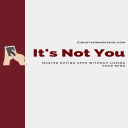 It's Not You: Master Dating Apps Without Losing Your Mind - Digital Download