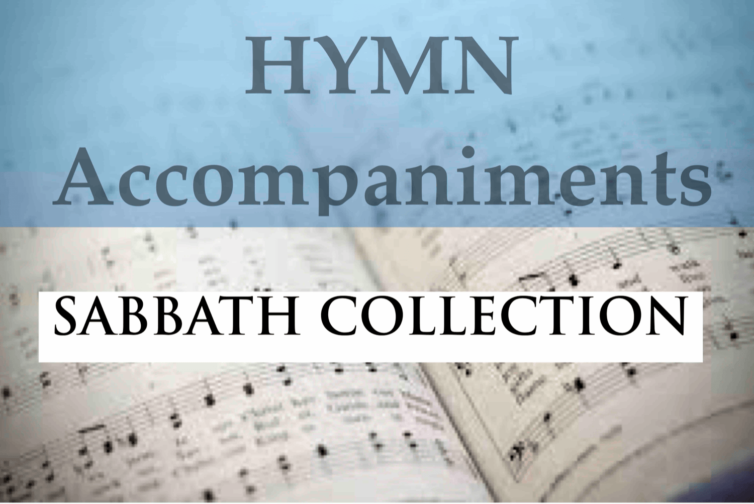 Hymn Accompaniments  Volume 2 - The Sabbath Collection - Digital Download