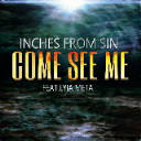 Come See Me feat. Lyia Meta- Inches From Sin - Digital Download