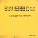 FANUC 10M, 11M, 12M, 10T, 11T, 12T Connecting Manual B-54813E/02 - Digital Download