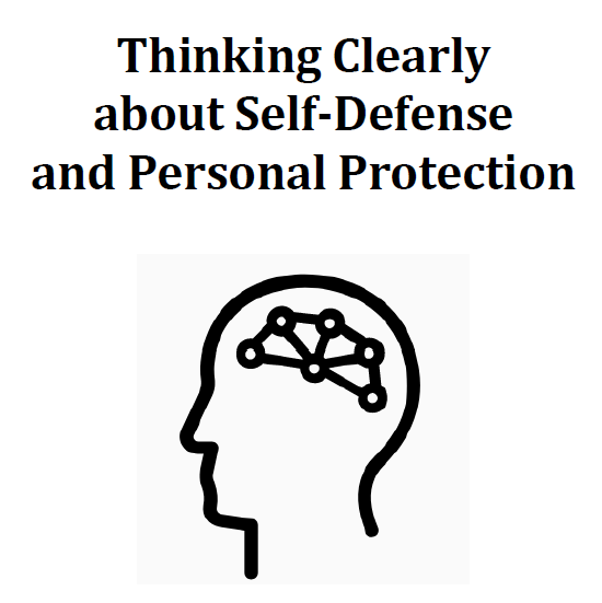 thinking clearly about self-defense and personal protection