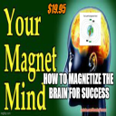 How to Magnetize The Brain (Your Self / Cells) - Digital Download