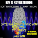 HOW TO FIX YOUR THINKING = Stop Trying to Fix Your Problem and Fix Your Thinking - Digital Download