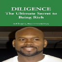 ON SALE = DILIGENCE - The Ultimate Secret to Being Rich = Was $19.95 Now $9.95 - Digital Download