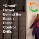 “grand” flower btb + plane control drills