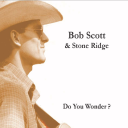 Patuxent CD-045 Bob Scott & Stone Ridge - Do You Wonder - Digital Download