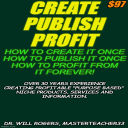 Create * Publish * Profit = How to Create ~ How to Publish ~ How to Profit - Digital Download