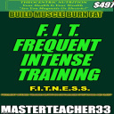 F.I.T. = Frequent Intense Training ~ Book & Audio = Burn Fat Build Muscle = Was $497 NOW $297 - Digital Download