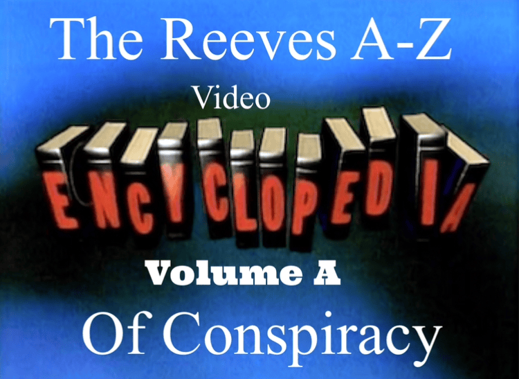 Reeves Encyclopedia of Conspiracy Volume A - Digital Download