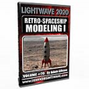 LightWave 2020- Volume #20 -Retro Spaceship Modeling - Digital Download