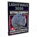 LightWave 2020 -Volume #15- Getting Started III - Digital Download