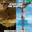 Jesus and the Serpent = LIFTING THE BRONZE SERPENT = Represents Spiritual Alchemy & Spiritual Maturity - Audio Book - Digital Download